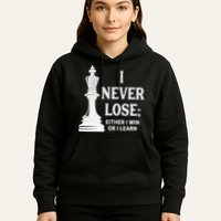 Classic Chess Design Gift I Never Lose I Either Win Or Learn Gift Hoodie