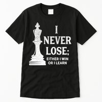 Classic Chess Design Gift I Never Lose I Either Win Or Learn Gift Tall T-Shirt