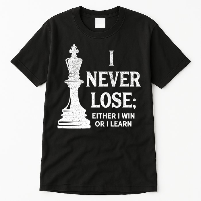 Classic Chess Design Gift I Never Lose I Either Win Or Learn Gift Tall T-Shirt