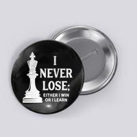 Classic Chess Design Gift I Never Lose I Either Win Or Learn Gift Button