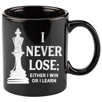 Classic Chess Design Gift I Never Lose I Either Win Or Learn Gift 11oz C Handle Ceramic Mug