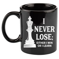 Classic Chess Design Gift I Never Lose I Either Win Or Learn Gift 11oz C Handle Ceramic Mug