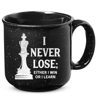 Classic Chess Design Gift I Never Lose I Either Win Or Learn Gift 15oz Campfire Ceramic Mug