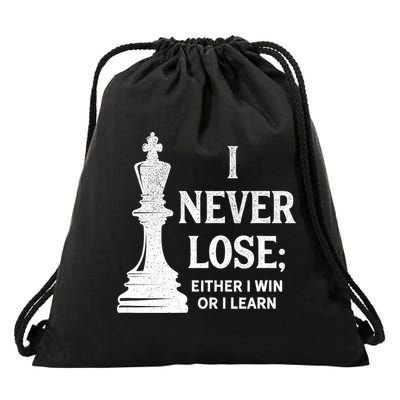 Classic Chess Design Gift I Never Lose I Either Win Or Learn Gift Drawstring Bag