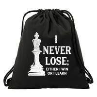 Classic Chess Design Gift I Never Lose I Either Win Or Learn Gift Drawstring Bag