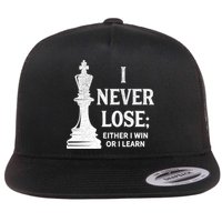 Classic Chess Design Gift I Never Lose I Either Win Or Learn Gift Flat Bill Trucker Hat