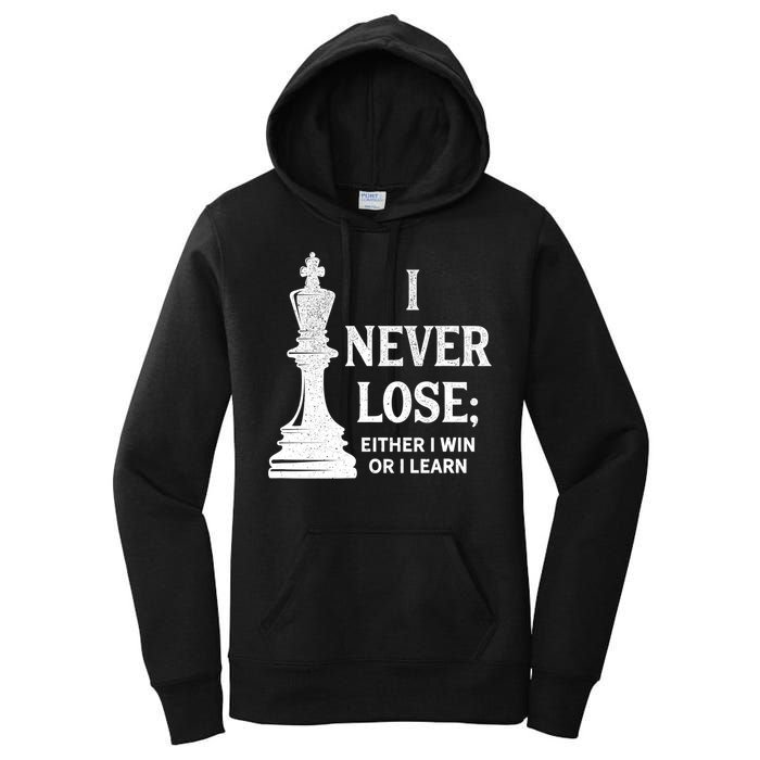Classic Chess Design Gift I Never Lose I Either Win Or Learn Gift Women's Pullover Hoodie