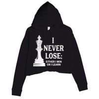 Classic Chess Design Gift I Never Lose I Either Win Or Learn Gift Crop Fleece Hoodie