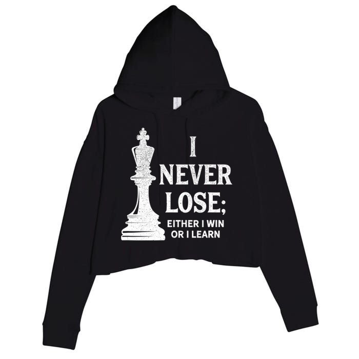Classic Chess Design Gift I Never Lose I Either Win Or Learn Gift Crop Fleece Hoodie