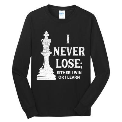 Classic Chess Design Gift I Never Lose I Either Win Or Learn Gift Tall Long Sleeve T-Shirt