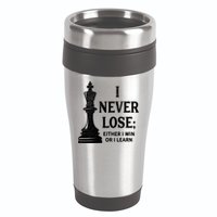 Classic Chess Design Gift I Never Lose I Either Win Or Learn Gift 16oz Travel Tumbler