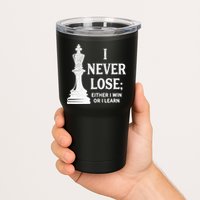 Classic Chess Design Gift I Never Lose I Either Win Or Learn Gift Tumbler