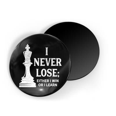 Classic Chess Design Gift I Never Lose I Either Win Or Learn Gift Magnet
