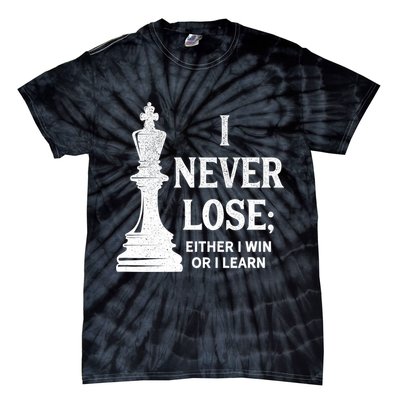 Classic Chess Design Gift I Never Lose I Either Win Or Learn Gift Tie-Dye T-Shirt