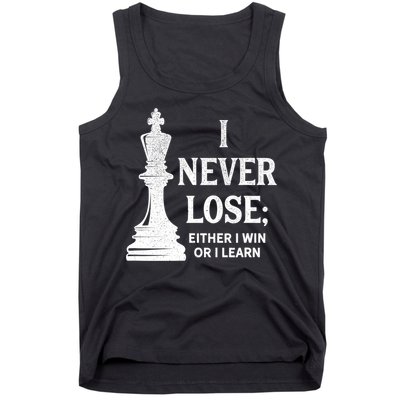 Classic Chess Design Gift I Never Lose I Either Win Or Learn Gift Tank Top