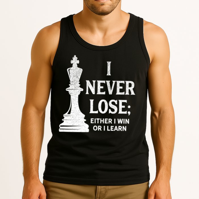 Classic Chess Design Gift I Never Lose I Either Win Or Learn Gift Tank Top