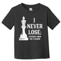 Classic Chess Design Gift I Never Lose I Either Win Or Learn Gift Toddler T-Shirt