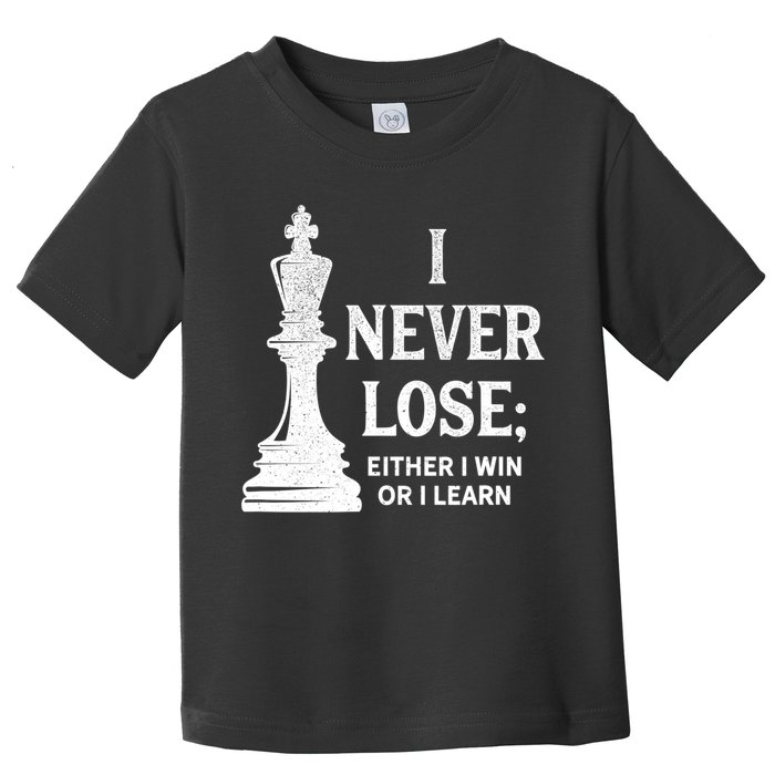 Classic Chess Design Gift I Never Lose I Either Win Or Learn Gift Toddler T-Shirt