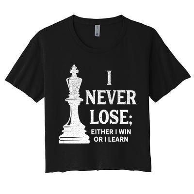 Classic Chess Design Gift I Never Lose I Either Win Or Learn Gift Crop Top