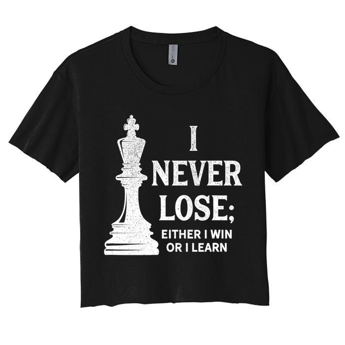 Classic Chess Design Gift I Never Lose I Either Win Or Learn Gift Crop Top