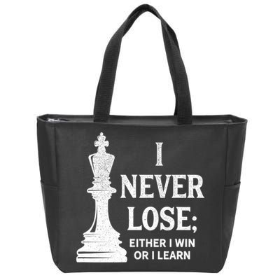 Classic Chess Design Gift I Never Lose I Either Win Or Learn Gift Zip Tote Bag