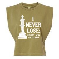 Classic Chess Design Gift I Never Lose I Either Win Or Learn Gift Garment-Dyed Women's Muscle Tee