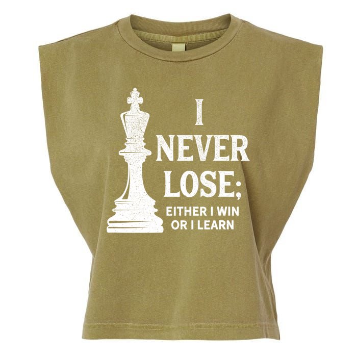Classic Chess Design Gift I Never Lose I Either Win Or Learn Gift Garment-Dyed Women's Muscle Tee