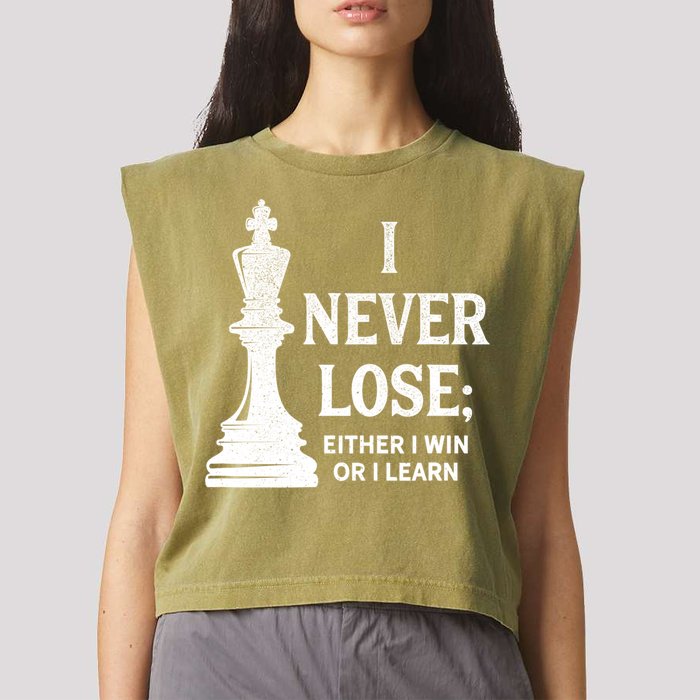 Classic Chess Design Gift I Never Lose I Either Win Or Learn Gift Garment-Dyed Women's Muscle Tee