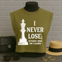 Classic Chess Design Gift I Never Lose I Either Win Or Learn Gift Garment-Dyed Women's Muscle Tee