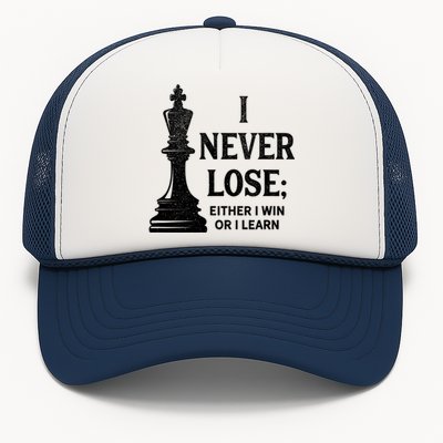 Classic Chess Design Gift I Never Lose I Either Win Or Learn Gift Trucker Hat