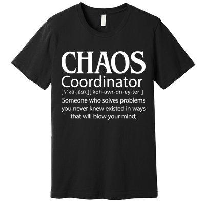 Chaos Coordinator Definition Premium T-Shirt