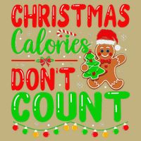 Christmas Calories DonT Count Cookie Gingerbread T-Shirt