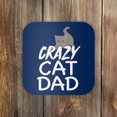 Crazy Cat Dad Funny Fathers Day Kitten Dads Tee Coaster