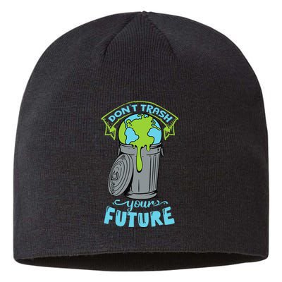 Climate Change Don't Trash Your Future Earth Day Gift Sustainable Beanie