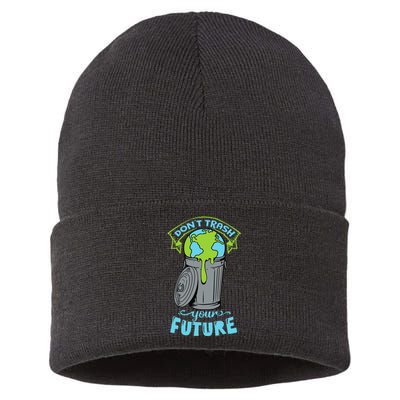 Climate Change Don't Trash Your Future Earth Day Gift Sustainable Knit Beanie