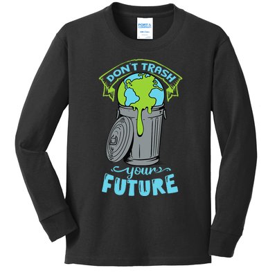 Climate Change Don't Trash Your Future Earth Day Gift Kids Long Sleeve Shirt