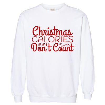 Christmas Calories Don't Count Funny Garment-Dyed Sweatshirt