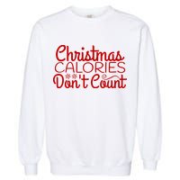 Christmas Calories Don't Count Funny Garment-Dyed Sweatshirt