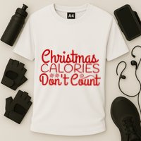 Christmas Calories Don't Count Funny Performance Shirt