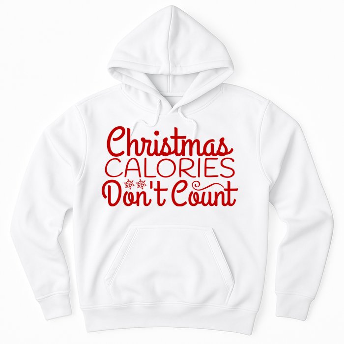 Christmas Calories Don't Count Funny Hoodie