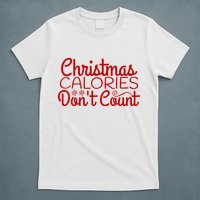 Christmas Calories Don't Count Funny T-Shirt