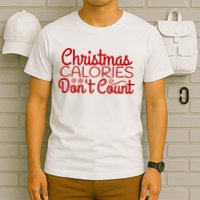 Christmas Calories Don't Count Funny T-Shirt