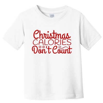 Christmas Calories Don't Count Funny Toddler T-Shirt
