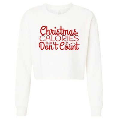 Christmas Calories Don't Count Funny Cropped Pullover Crew