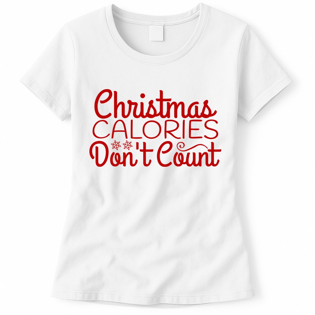 Christmas Calories Don't Count Funny Womens T-Shirt