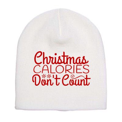 Christmas Calories Don't Count Funny Short Acrylic Beanie