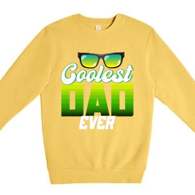 Cute Coolest Dad Around Worlds Coolest Dad Ever Coolest Dad Great Gift Premium Crewneck Sweatshirt