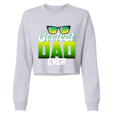 Cute Coolest Dad Around Worlds Coolest Dad Ever Coolest Dad Great Gift Cropped Pullover Crew