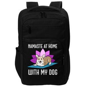 Cute Corgi Doing Yoga Namaste At Home With My Dog Meaningful Gift Impact Tech Backpack