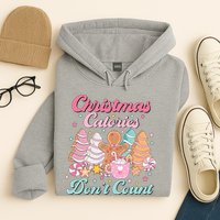 Christmas Calories Dont Count Funny Holiday Hoodie